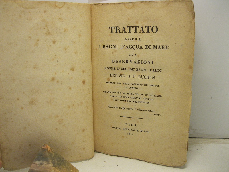 Trattato sopra i bagni d'acqua di mare con osservazioni sopra l'uso de' bagni caldi. Tradotto per la prima volta in italiano dalla seconda edizione inglese con note del traduttore.